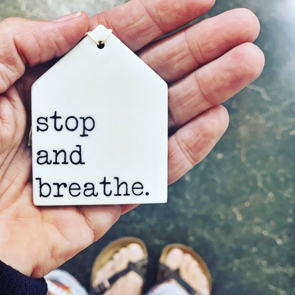 stop and breathe ceramic wall tag