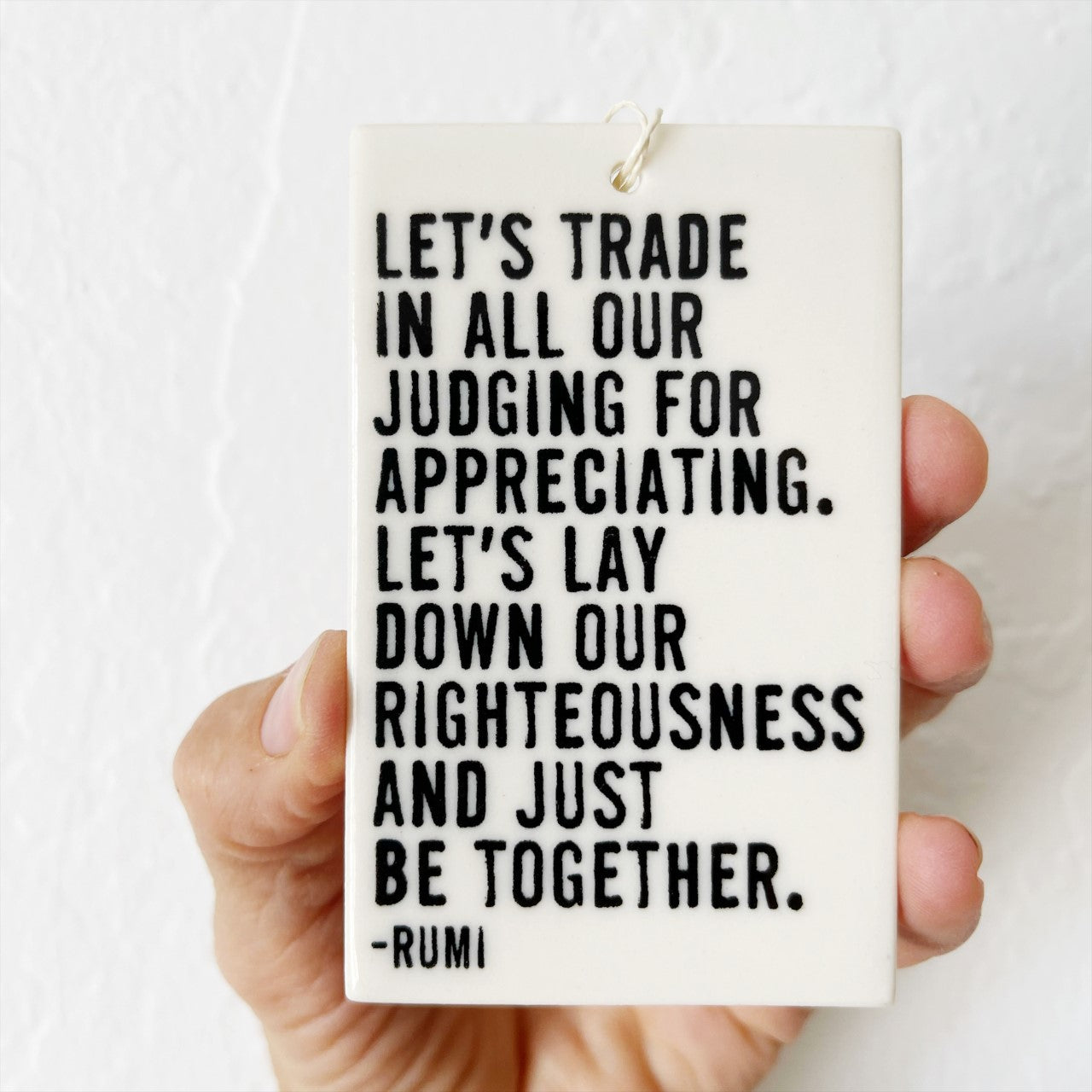 ram dass | ceramic wall tag | daily inspiration | gental reminder | family | peace | screenprinted