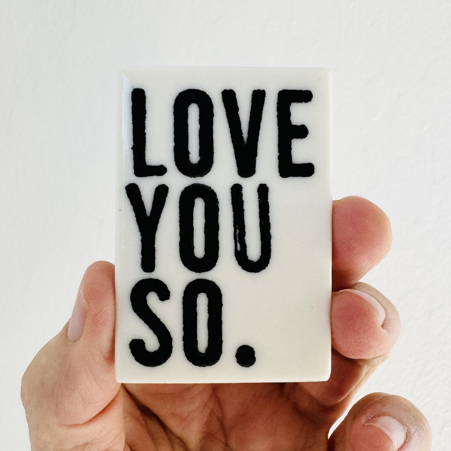 love you so quote ceramic magnet 1.5" w x 2.19" h