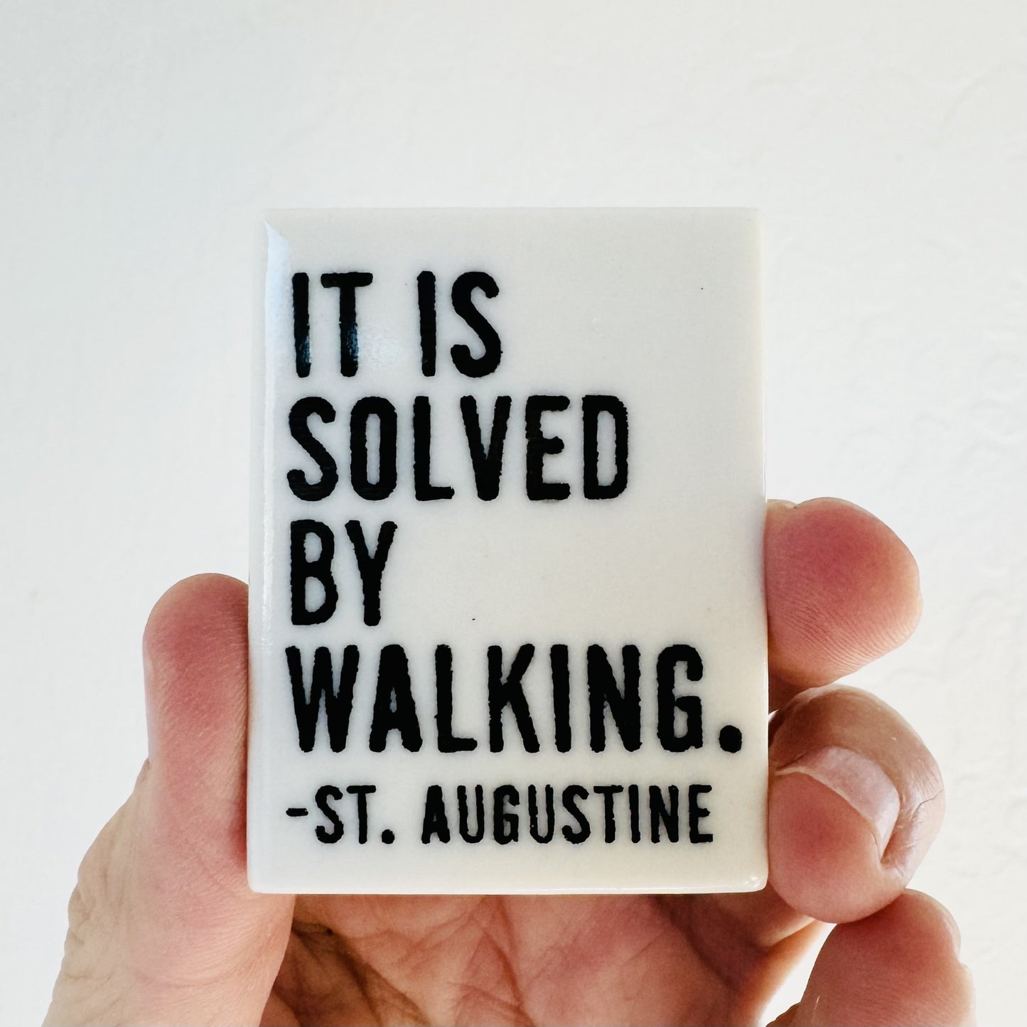it is solved by walking. -st augustine quote ceramic magnet 1.5" w x 2.06" h