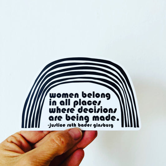 vinyl sticker ruth bader ginsburg women belong in all places where decisions are being made rbg