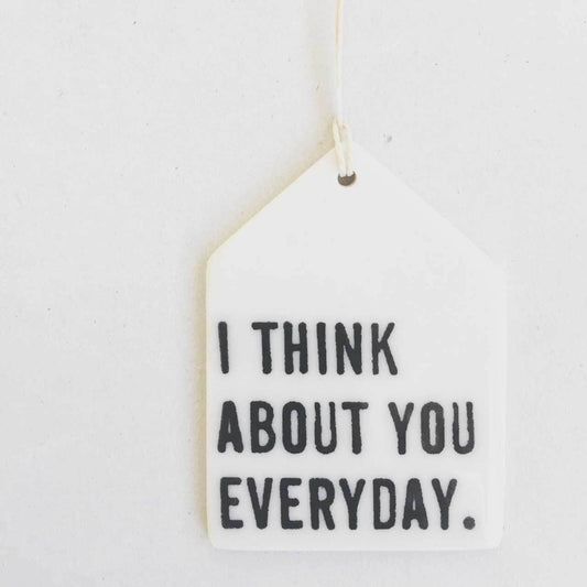 i think about you everyday ceramic wall tag