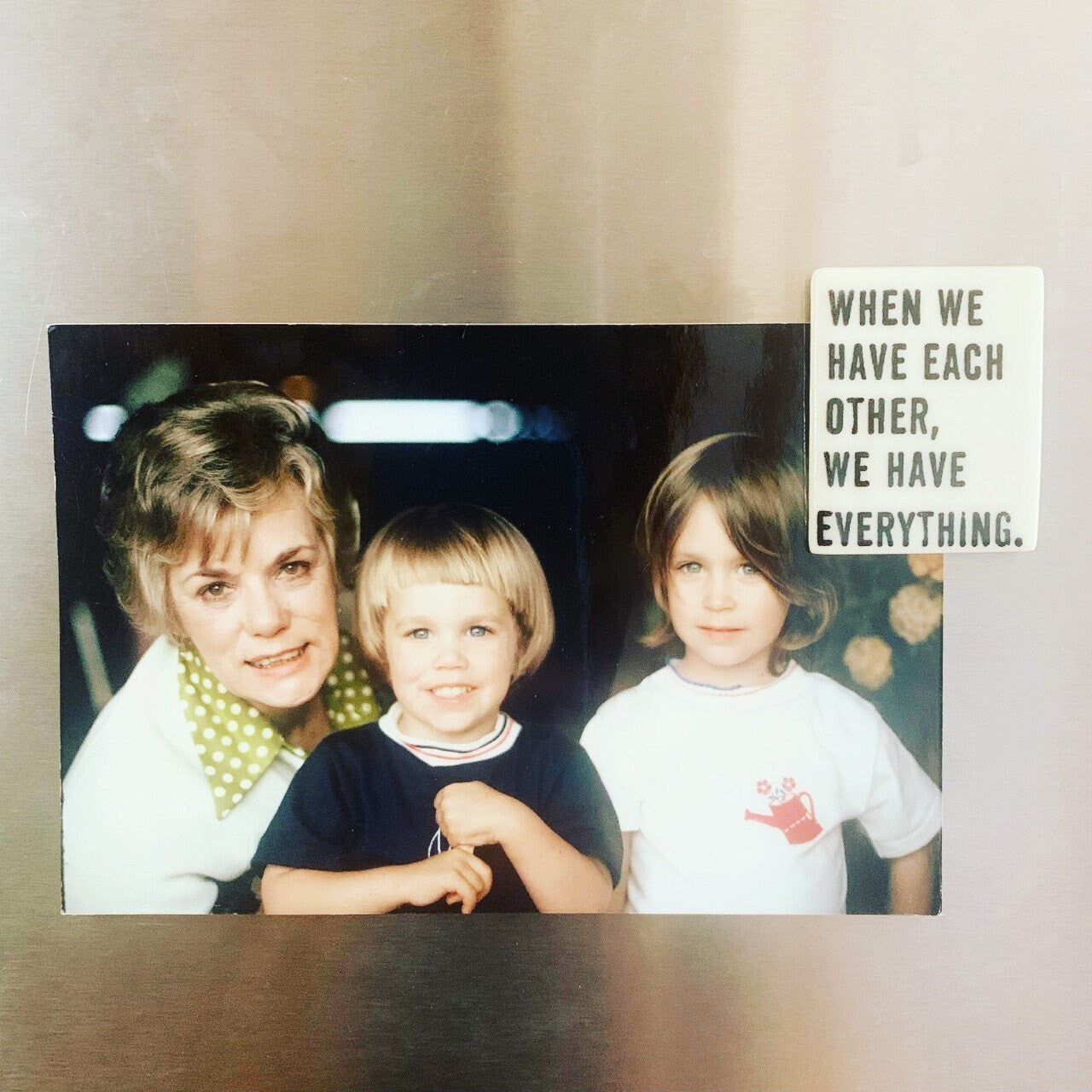 when we have each other we have everything ceramic magnet 1.5" w x 1.88" h