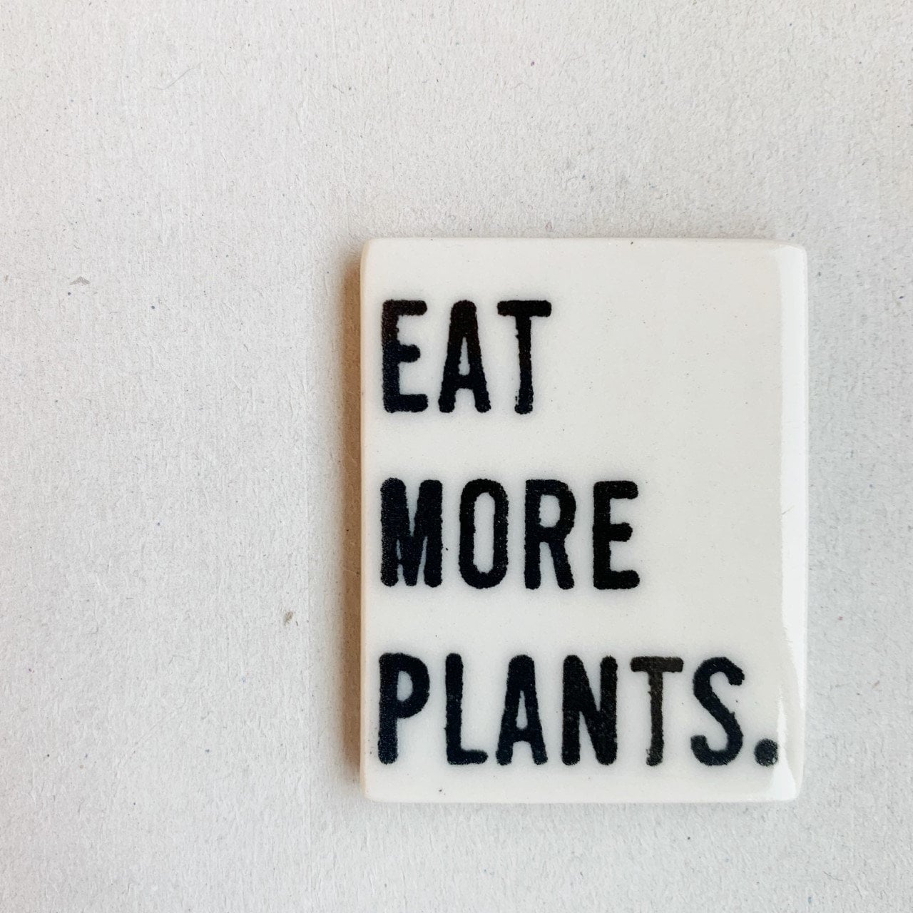 eat more plants ceramic magnet 1.5" w x 1.88" h