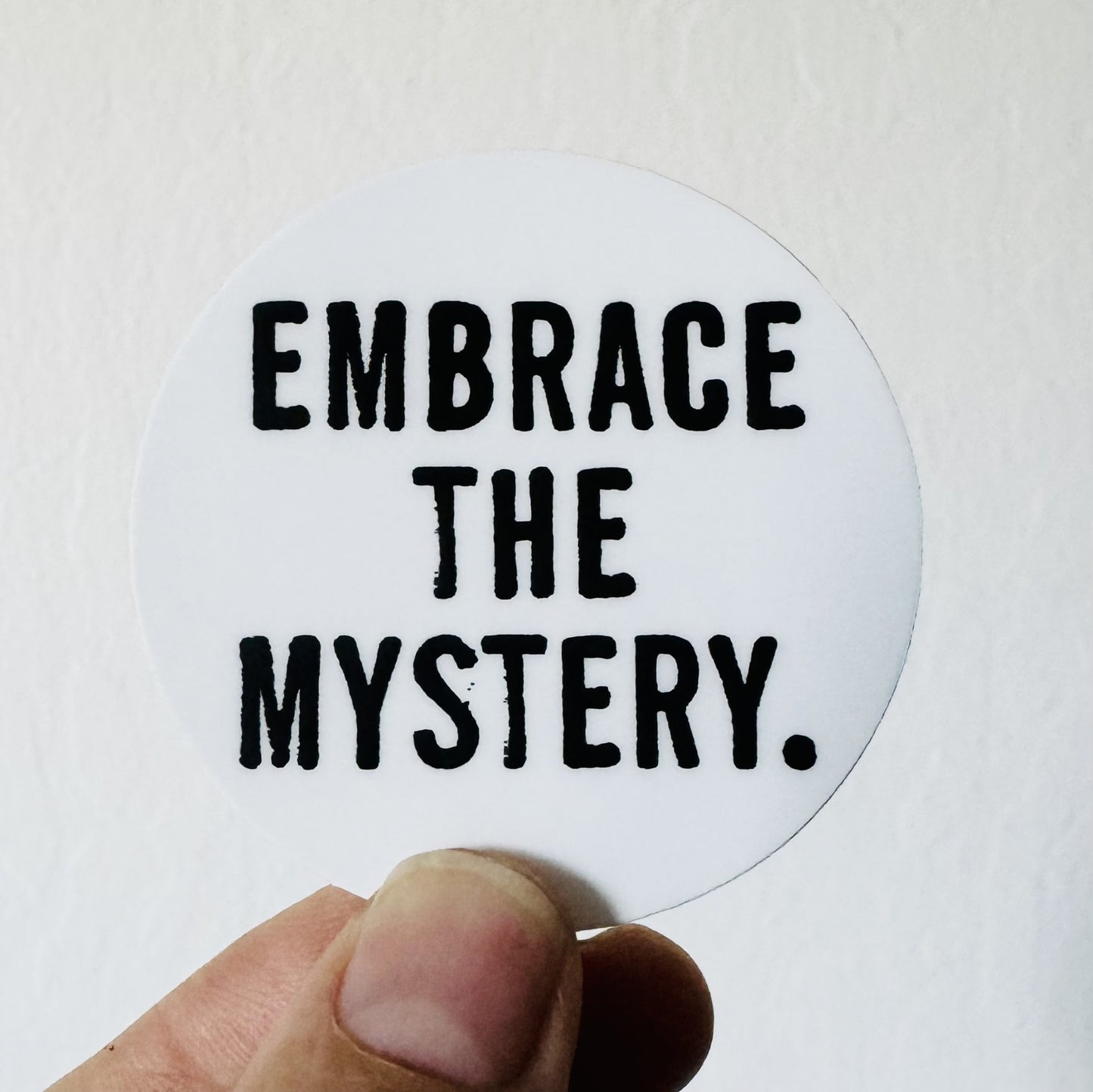 2" round vinyl sticker embrace the mystery• water bottle sticker • journal sticker