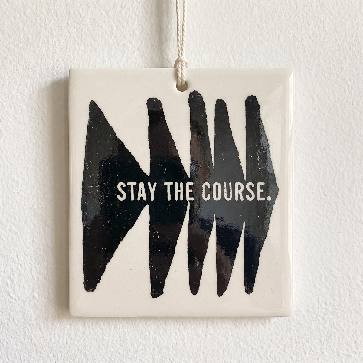 Porcelain wall tag: STAY THE COURSE.