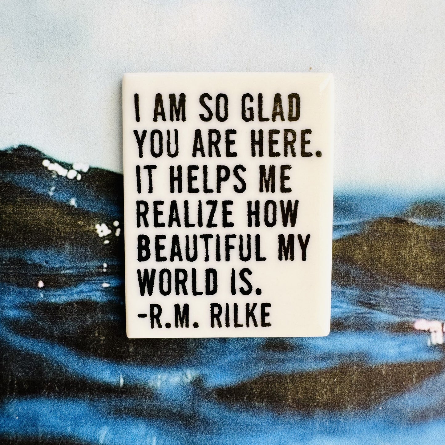 rainer maria rilke quote ceramic magnet 1.5" w x 1.94" h