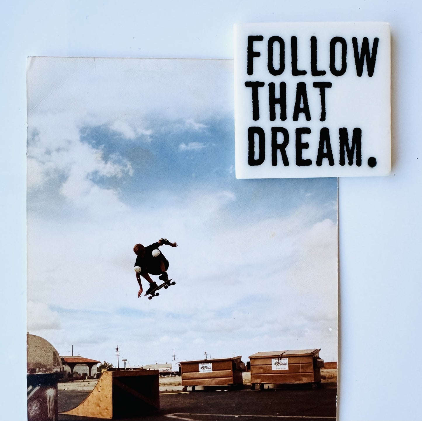 follow that dream quote ceramic magnet 1.75" w x 1.75" h