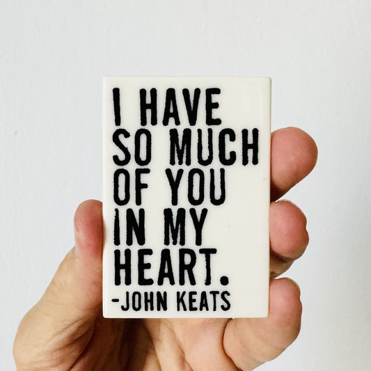 john keats quote ceramic magnet 1.69" w x 2.44" h