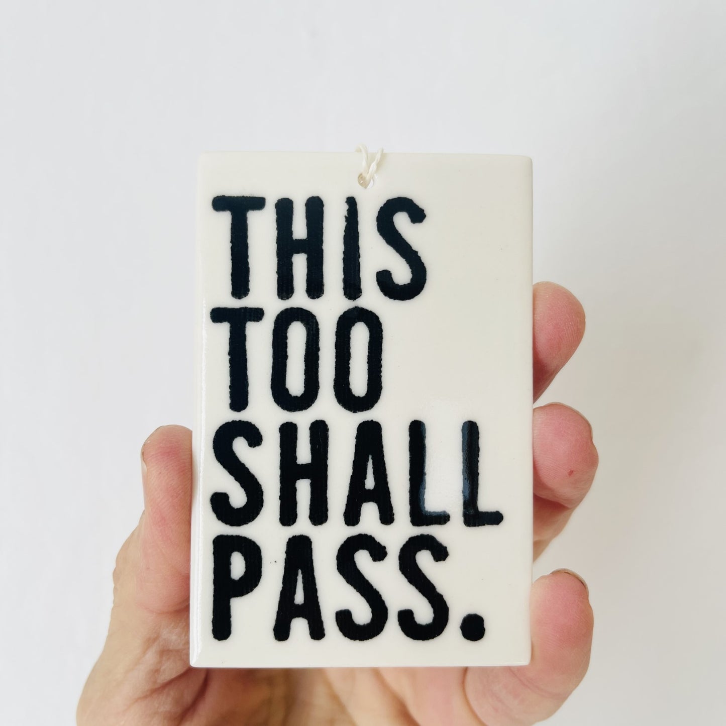 this too shall pass ceramic wall tag