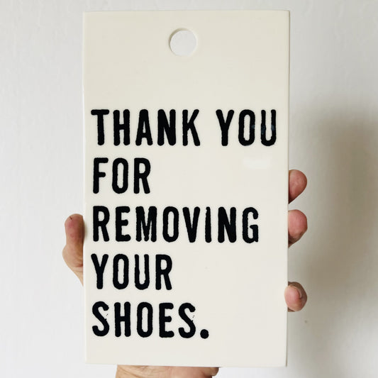 thank you for removing your shoes wall tile