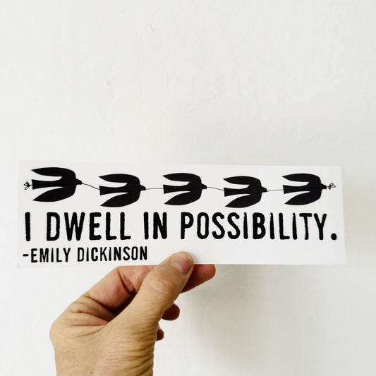vinyl bumper sticker emily dickinson quote • water bottle sticker • journal sticker • bumper sticker • i dwell in possibility
