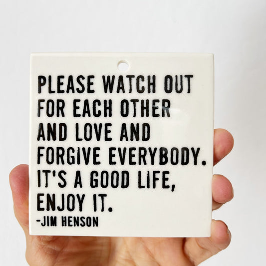 jim henson | daily reminder | family | ceramic wall sign | screenprinted ceramics | love each other | community | love each other | be kind