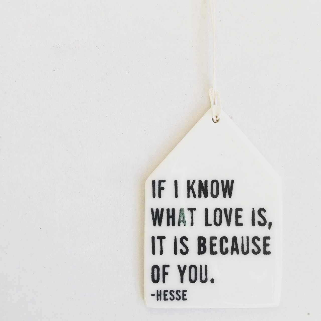 hermann hesse quote | hesse quote | ceramic wall tag | screenprinted ceramics | meaningful gift | love quote | handmade gift