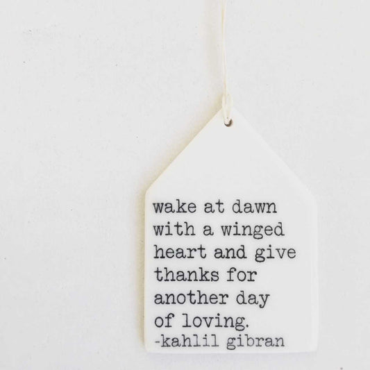 khalil gibran quote | kahlil gibran quote | gibran quote | ceramic wall tag | screenprinted ceramics | meaningful gift | gratitude