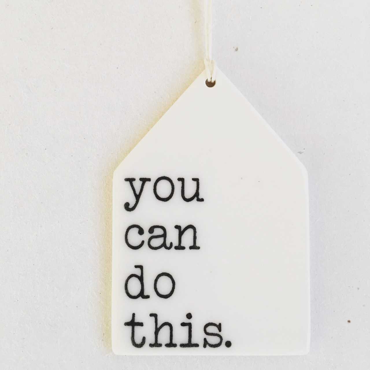 you can do this | ceramic wall tag | ceramic wall art | screenprinted ceramics | graduation gift | inspiration | encouragement | motivation