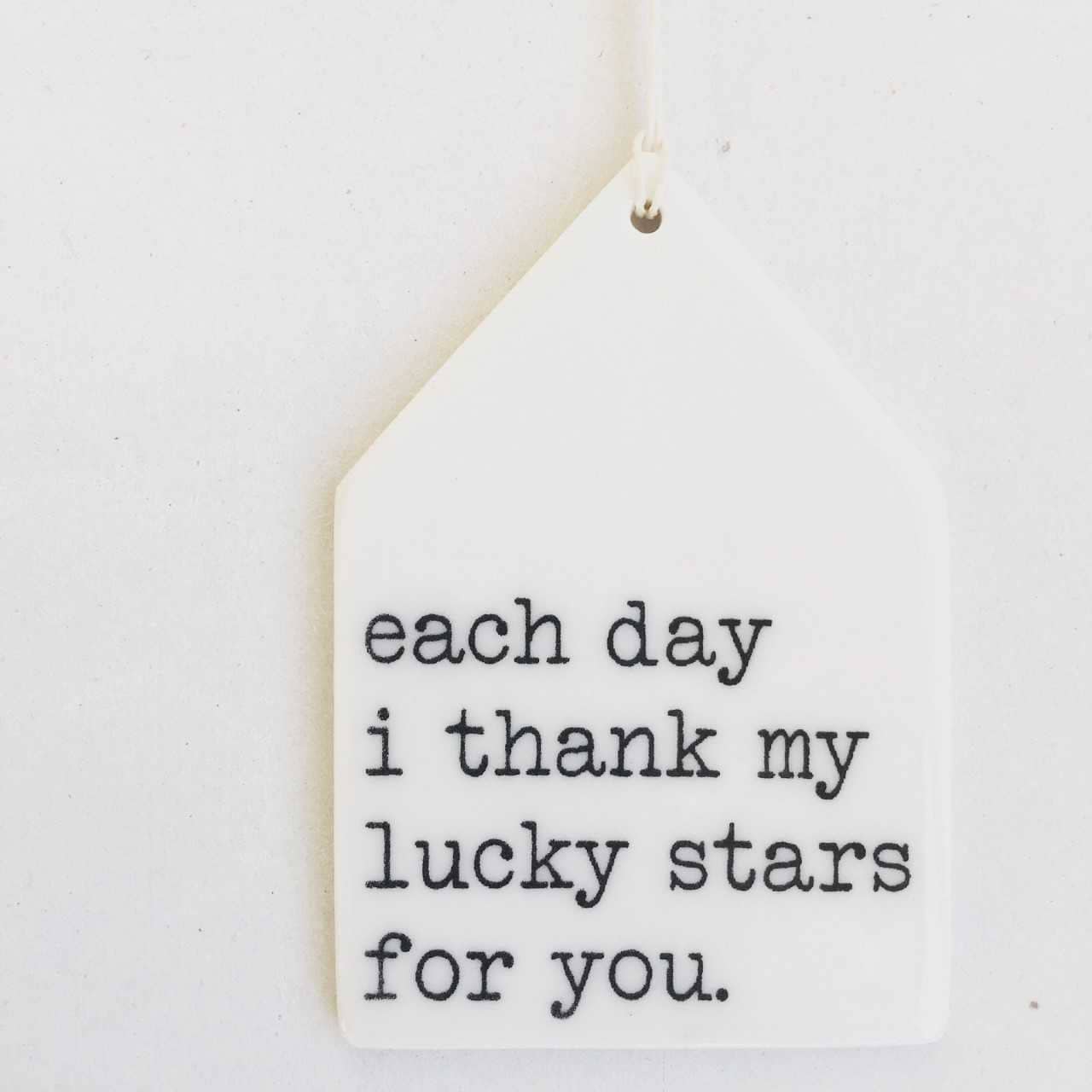 each day i thank my lucky stars for you ceramic wall tag