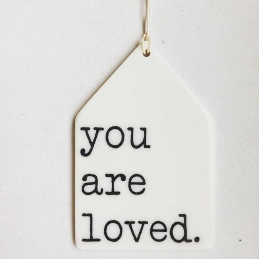 you are loved ceramic wall tag