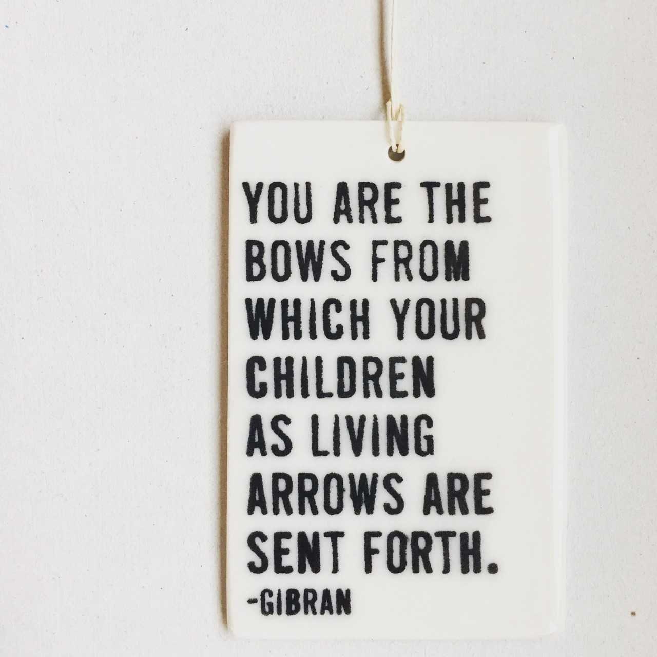 gibran quote | khalil gibran quote wall hanging | kahlil gibran quote | new parents | shower gift | you are the bows | nursery decor