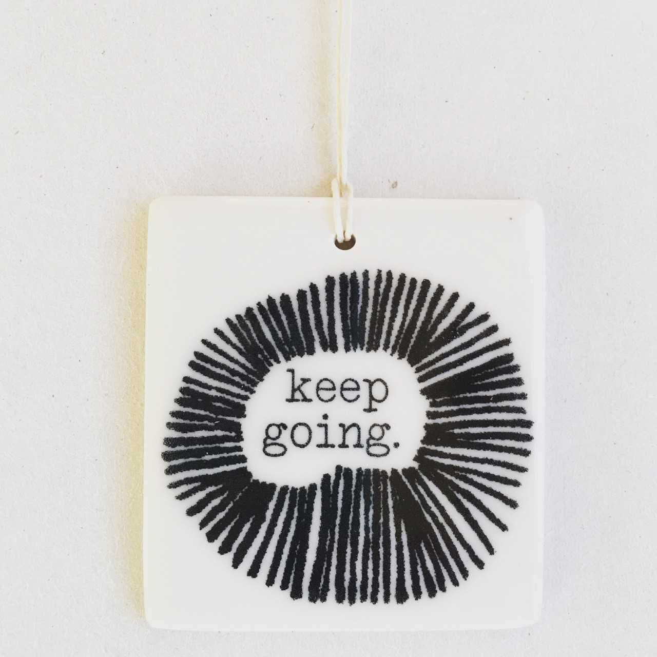 keep going | ceramic wall tag | ceramic wall tile | screenprinted ceramics | encouragement | don't give up | gift for student