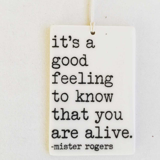 mister rogers quote | ceramic wall tag | ceramic wall art | screenprinted ceramics | it's a good feeling | daily reminder