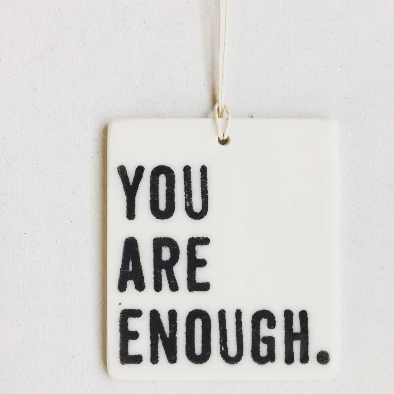 you are enough ceramic wall tag