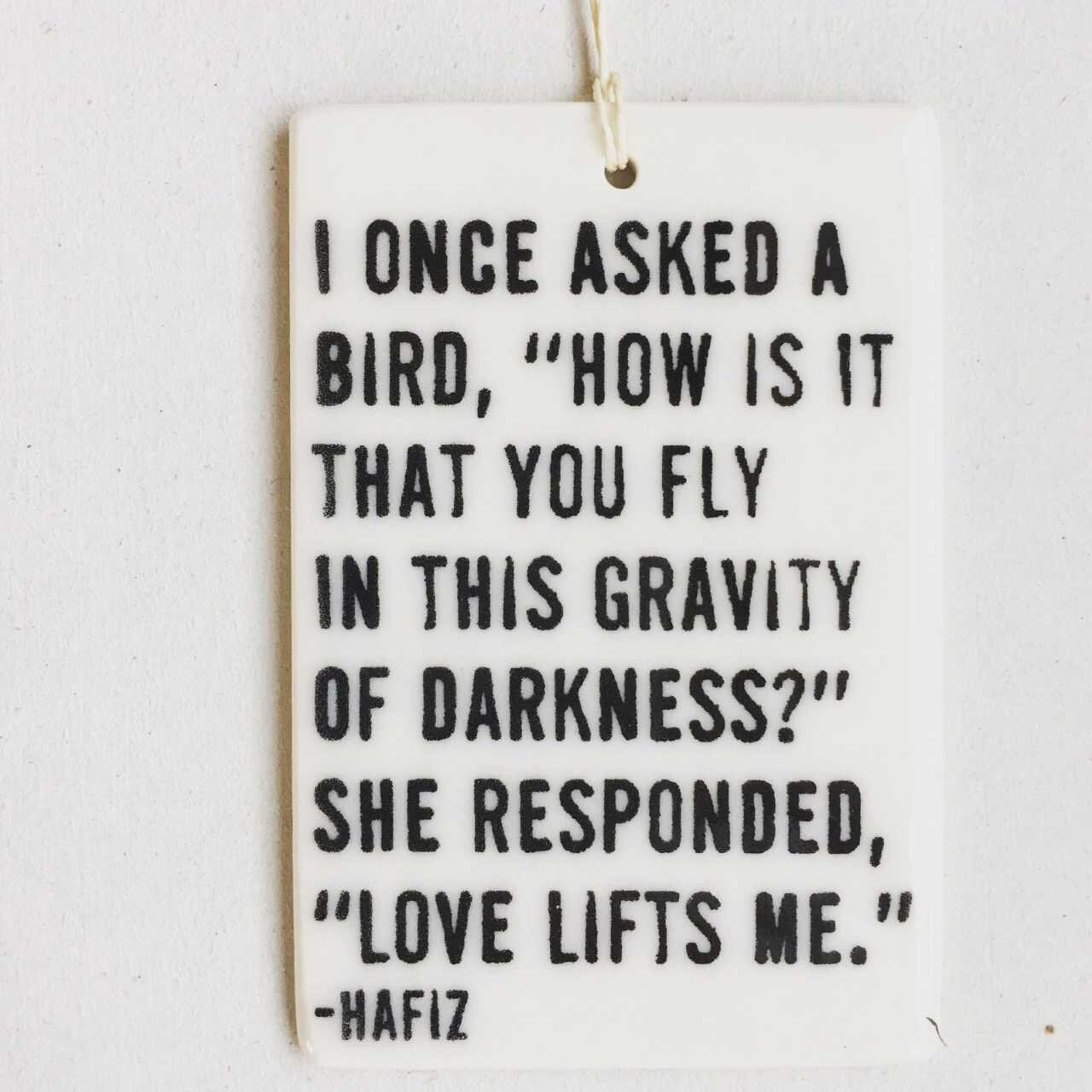 hafiz wall hanging | hafiz quote | hafez quote | ceramic wall tag | screenprinted ceramics | bereavement gift | meaningful gift | love quote