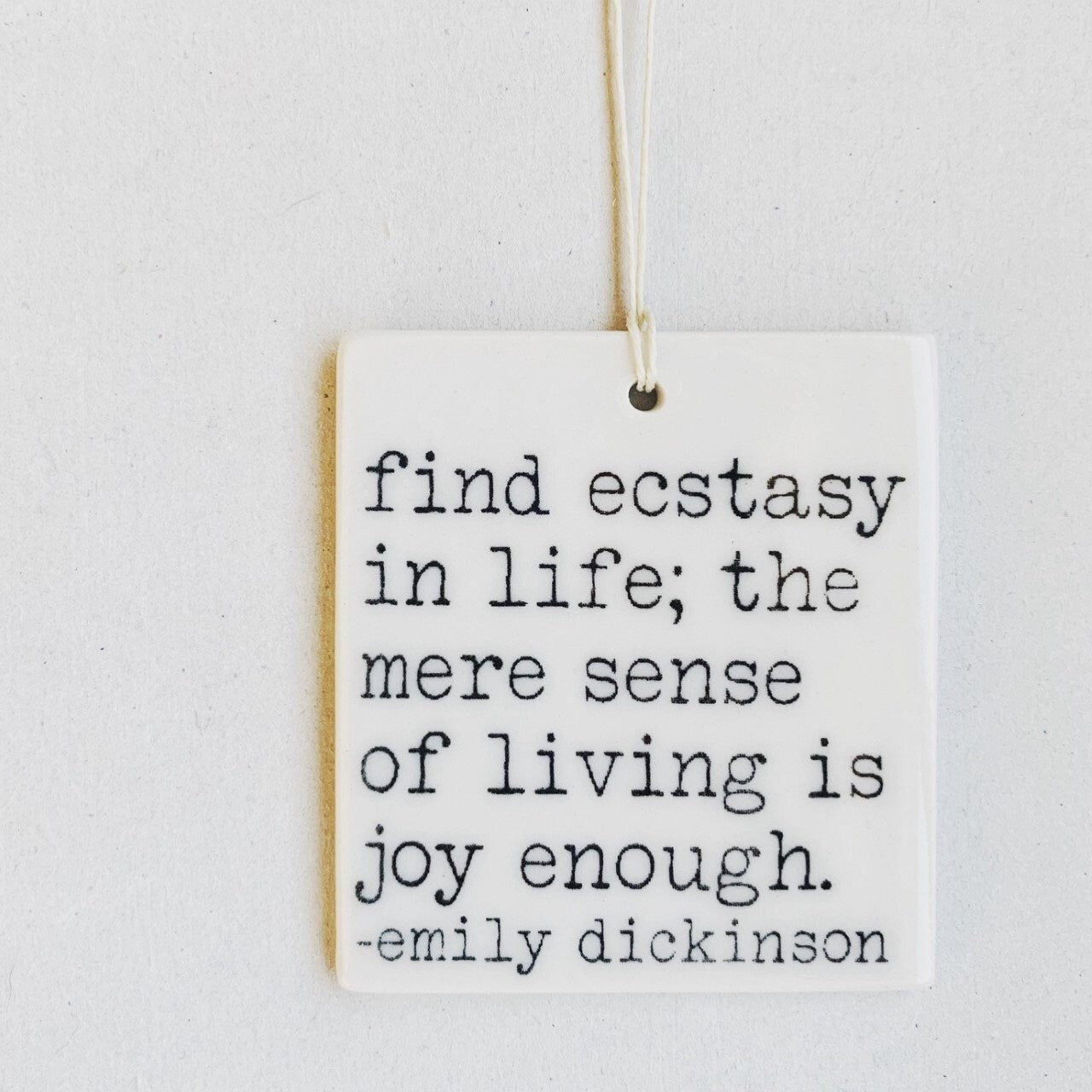 emily dickinson | ceramic wall tag | ceramic wall art | screenprinted ceramics | gratitude | joy | wise words | wisdom quote