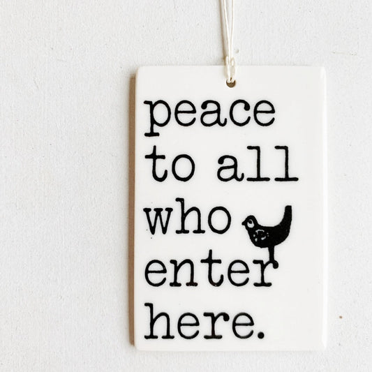 peace to all who enter here ceramic wall tag