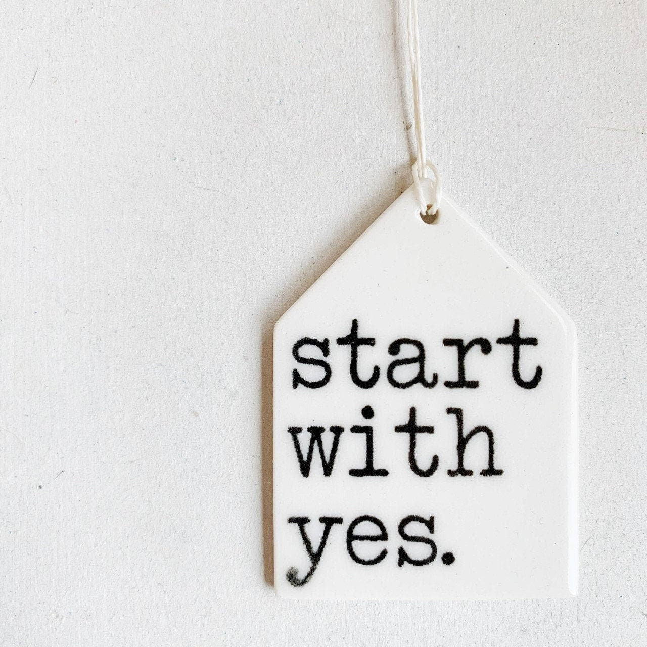 start with yes | start with yes quote | yes quote | ceramic wall tag | gift for friend | minimalist design | home decor | graduation gift