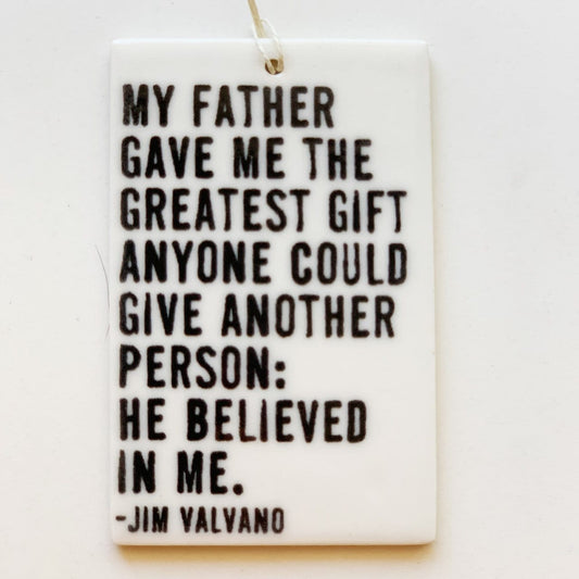 jim valvano | ceramic wall tag | ceramic wall art | gift for father | father's day gift | father | daily reminder | dad | gift for dad