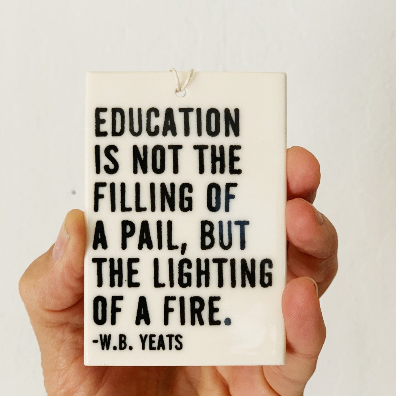william butler yeats quote | wb yeats quote| | ceramic wall tag | ceramic wall art | graduation gift | teacher gift | graduate | education