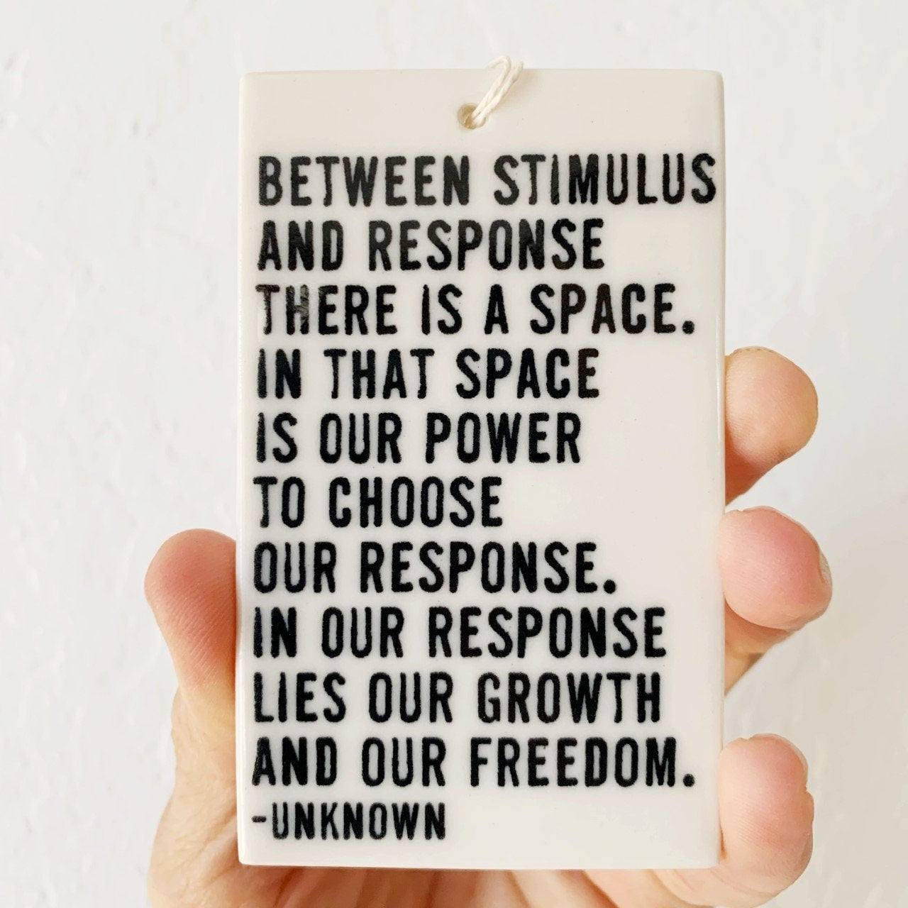 ceramic wall tag | ceramic wall tile | ceramic wall art | between stimulus and response there is a space | author is not viktor frankl