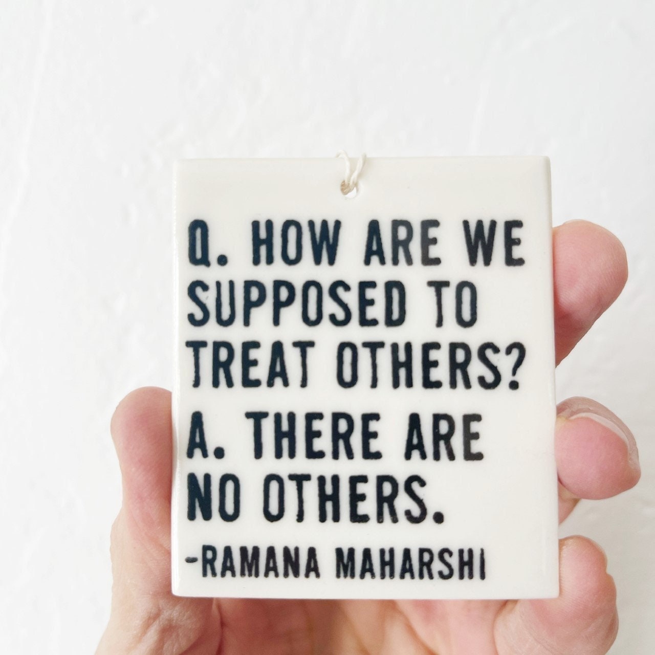 ramana maharshi quote | ceramic wall tag | ceramic wall art | screenprinted ceramics | gift for friend | home decor | we are one