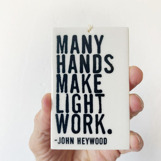 many hands make light work ceramic wall tag