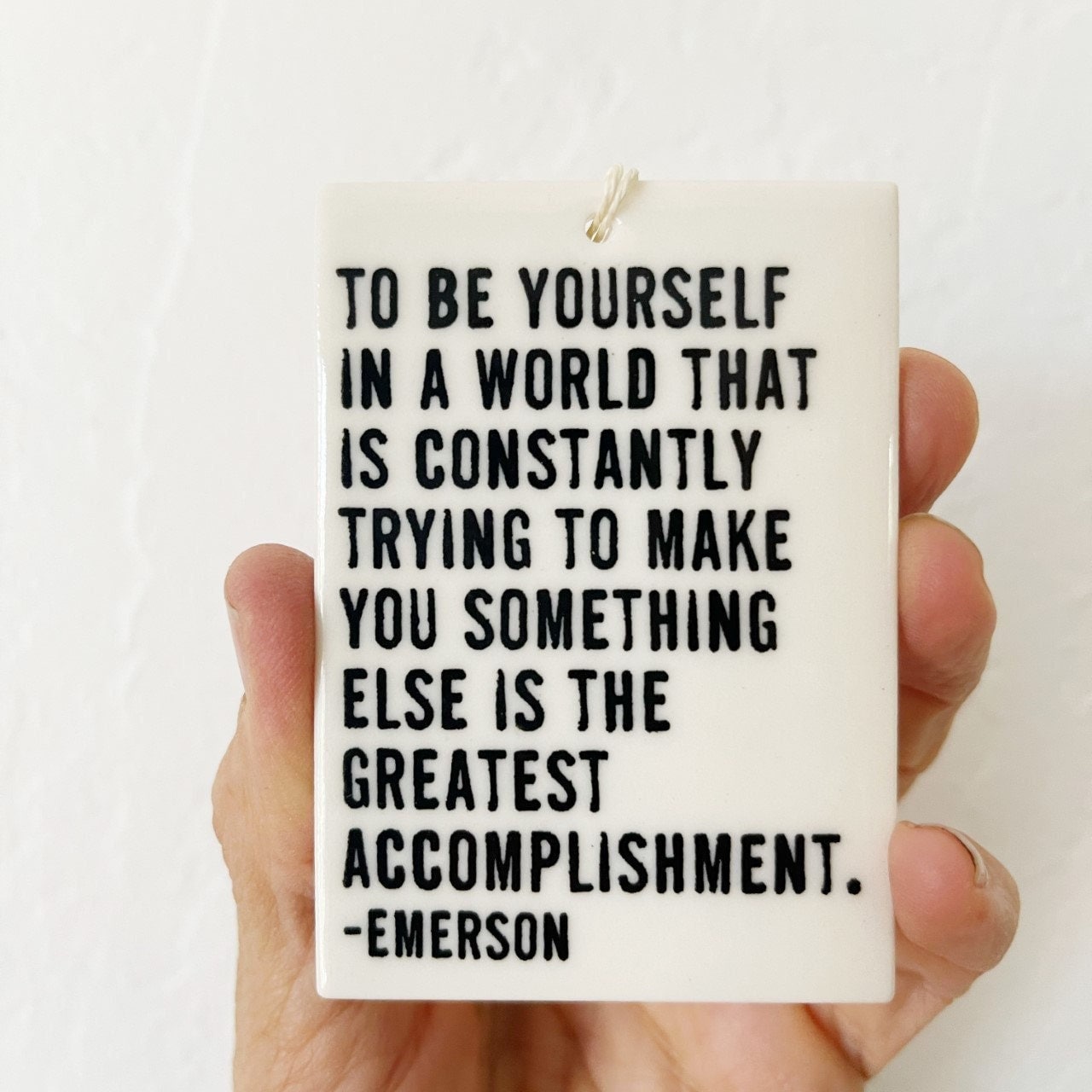 ralph waldo emerson quote | emerson quote | ceramic wall tag | ceramic wall art | screenprinted ceramics | be you | be yourself | self love