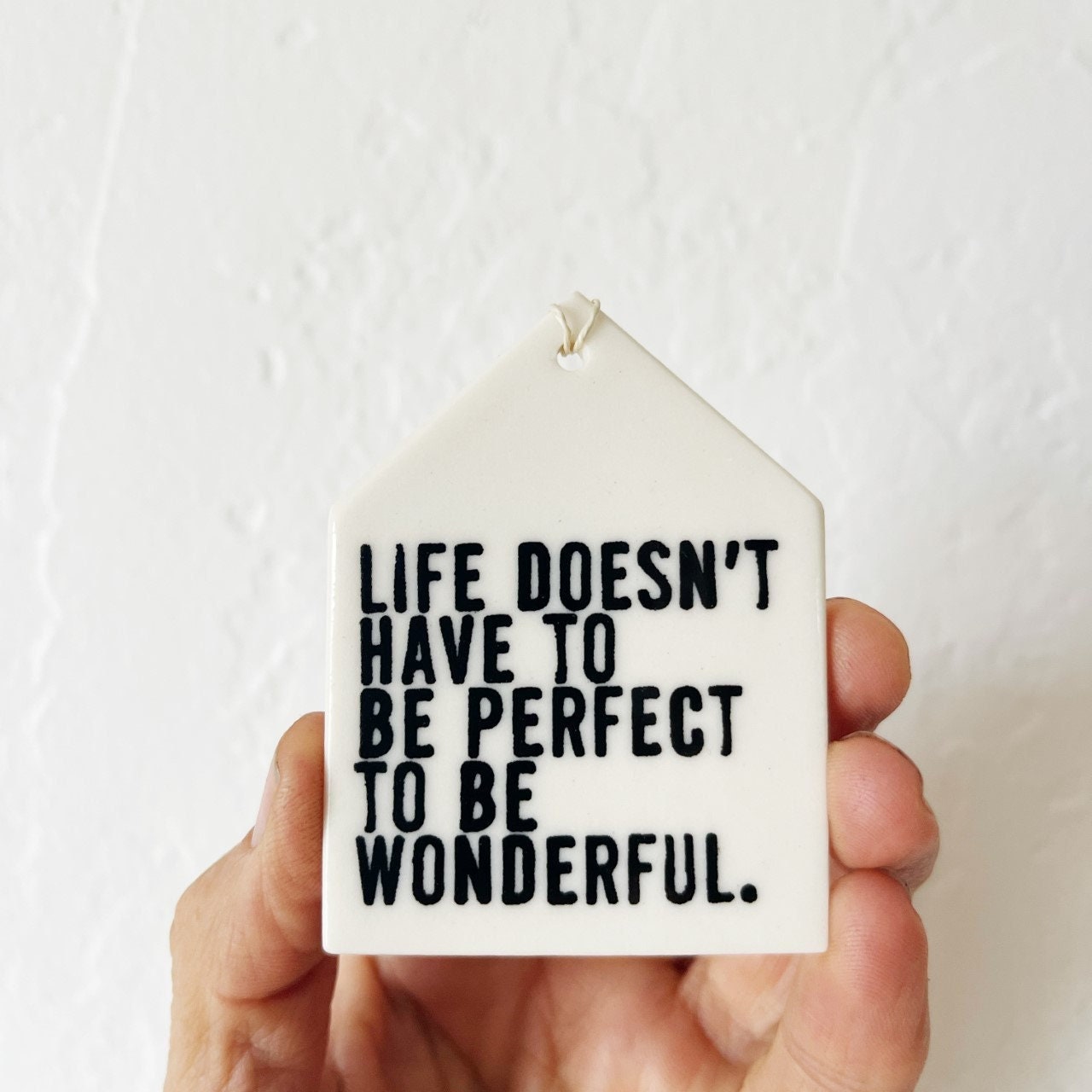 life doesn't have to be perfect to be wonderful | you are enough | self love | ceramic wall tag | ceramic wall art | gratitude