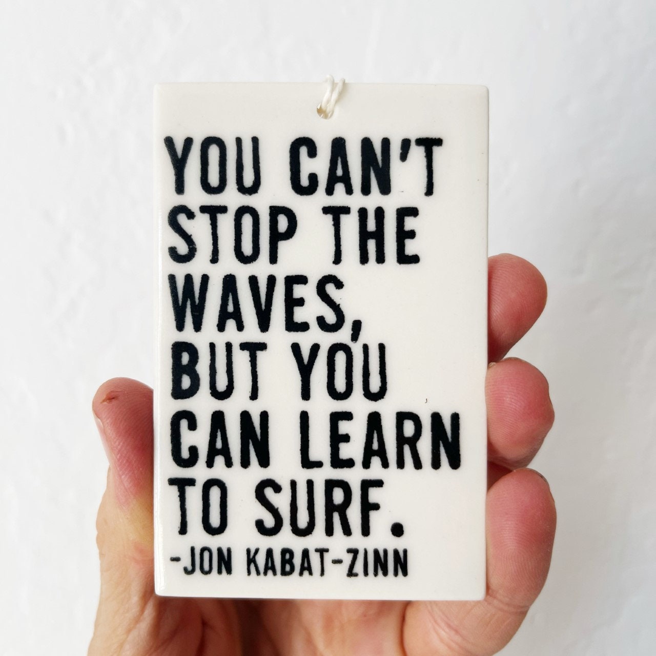 jon kabat-zinn quote | ceramic wall tag | ceramic wall art | screenprinted ceramics | don't give up | keep going | surf decor | beach home