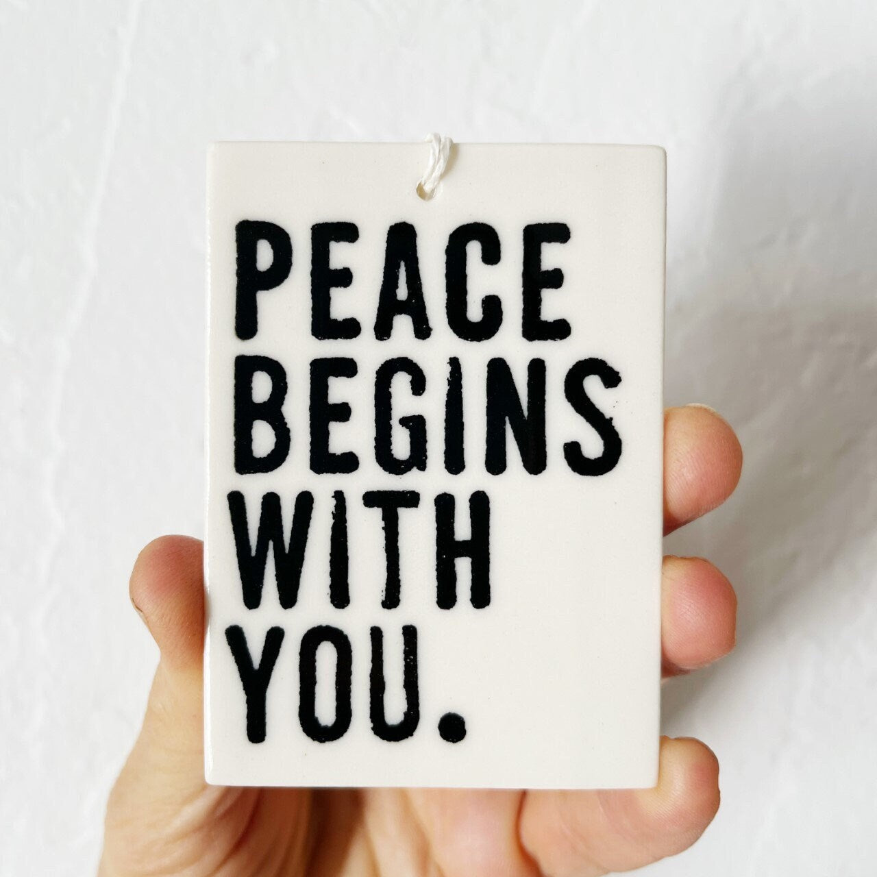 peace begins with you ceramic wall tag