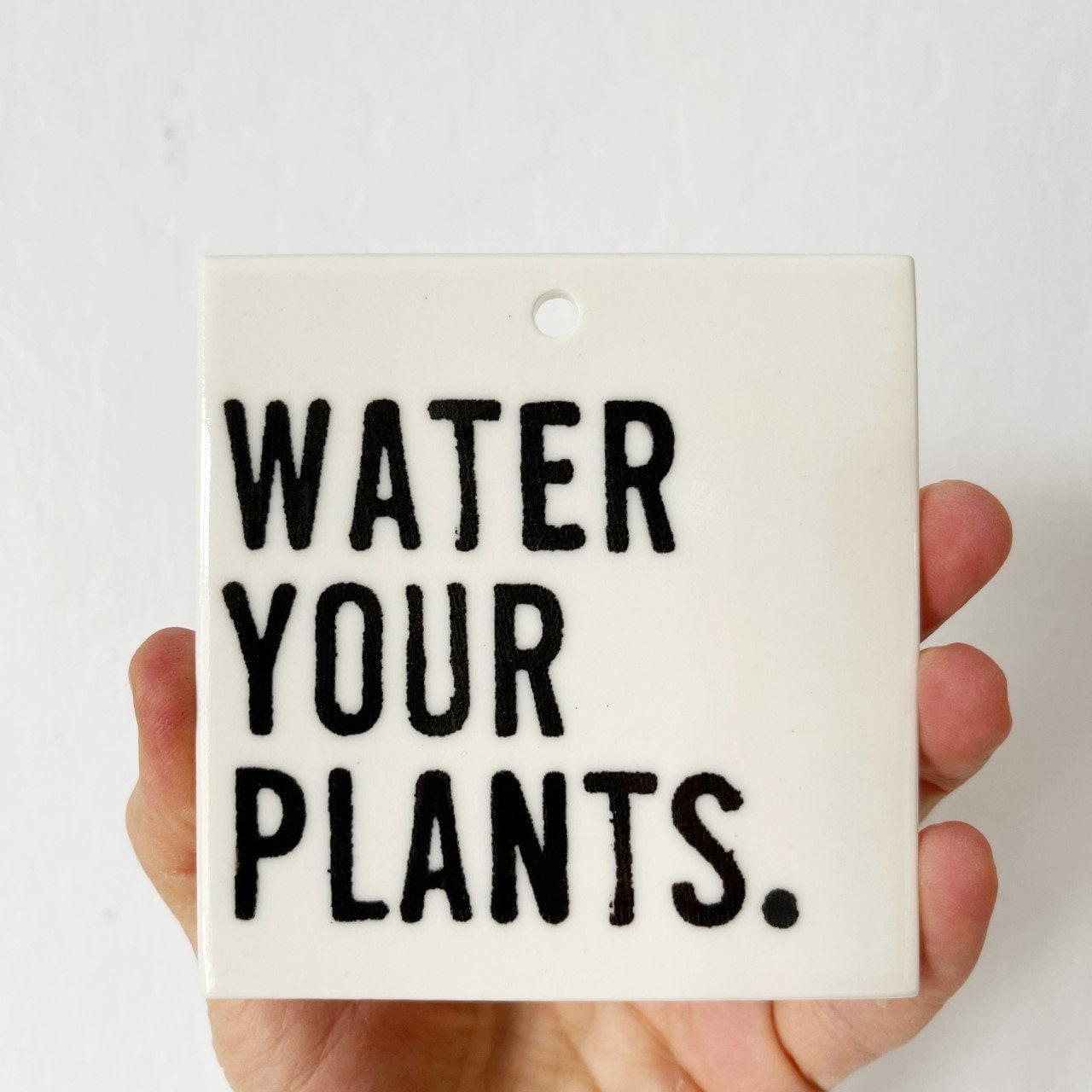 water your plants | water your plants reminder | plant lover | gift for plant lover | house plants | green thumb | ceramic tile